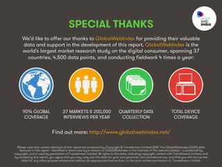 We Are Social wearesocial.sg • @wearesocialsg
SPECIAL THANKS
We’d like to oﬀer our thanks to GlobalWebIndex for providing ...