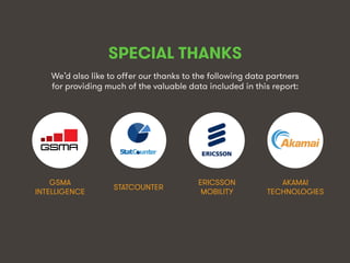 We Are Social wearesocial.sg • @wearesocialsg
SPECIAL THANKS
We’d also like to oﬀer our thanks to the following data partn...