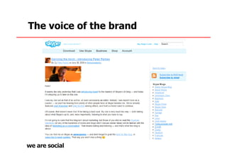 The voice of the brand
 