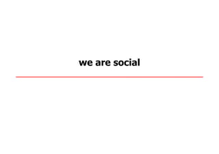 we are social
 