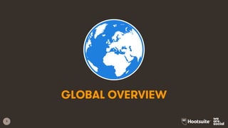 3
GLOBAL OVERVIEW
 