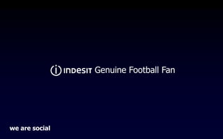 Indesit Genuine Football Fan case study
