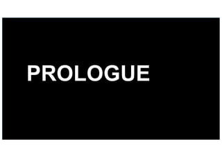2
PROLOGUE
 