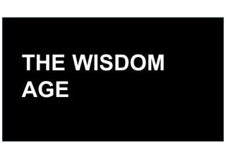 33
THE  WISDOM
AGE
 