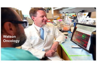 Watson  
Oncology
 