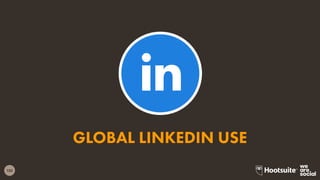 133
GLOBAL LINKEDIN USE
 