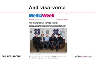 we are social
And visa-versa
 