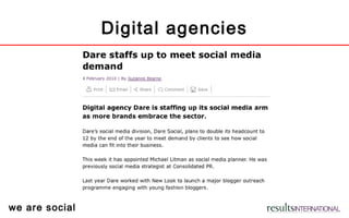 we are social
Digital agencies
 