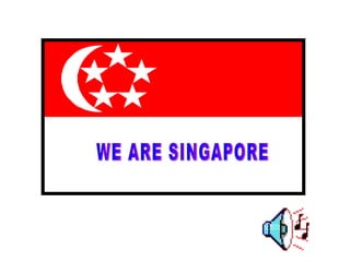 WE ARE SINGAPORE 