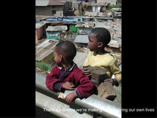 There’s a choice we’re making we’re saving our own lives   