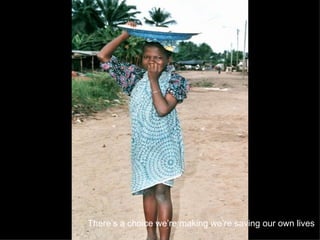 There’s a choice we’re making we’re saving our own lives   