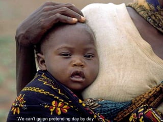 We can’t go on pretending day by day   