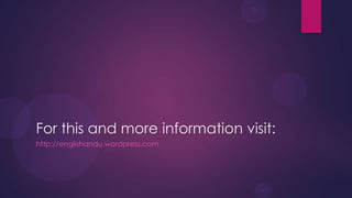 For this and more information visit:
http://englishandu.wordpress.com
 