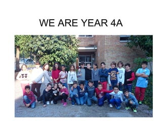 WE ARE YEAR 4A
 
