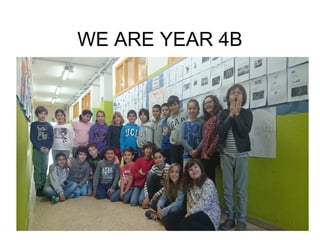 WE ARE YEAR 4B
 