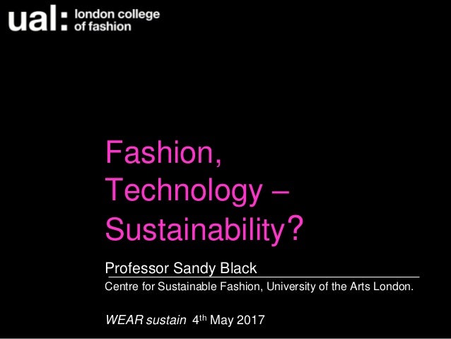 Sandy Black Centre For Sustainable Fashion University Of The Arts