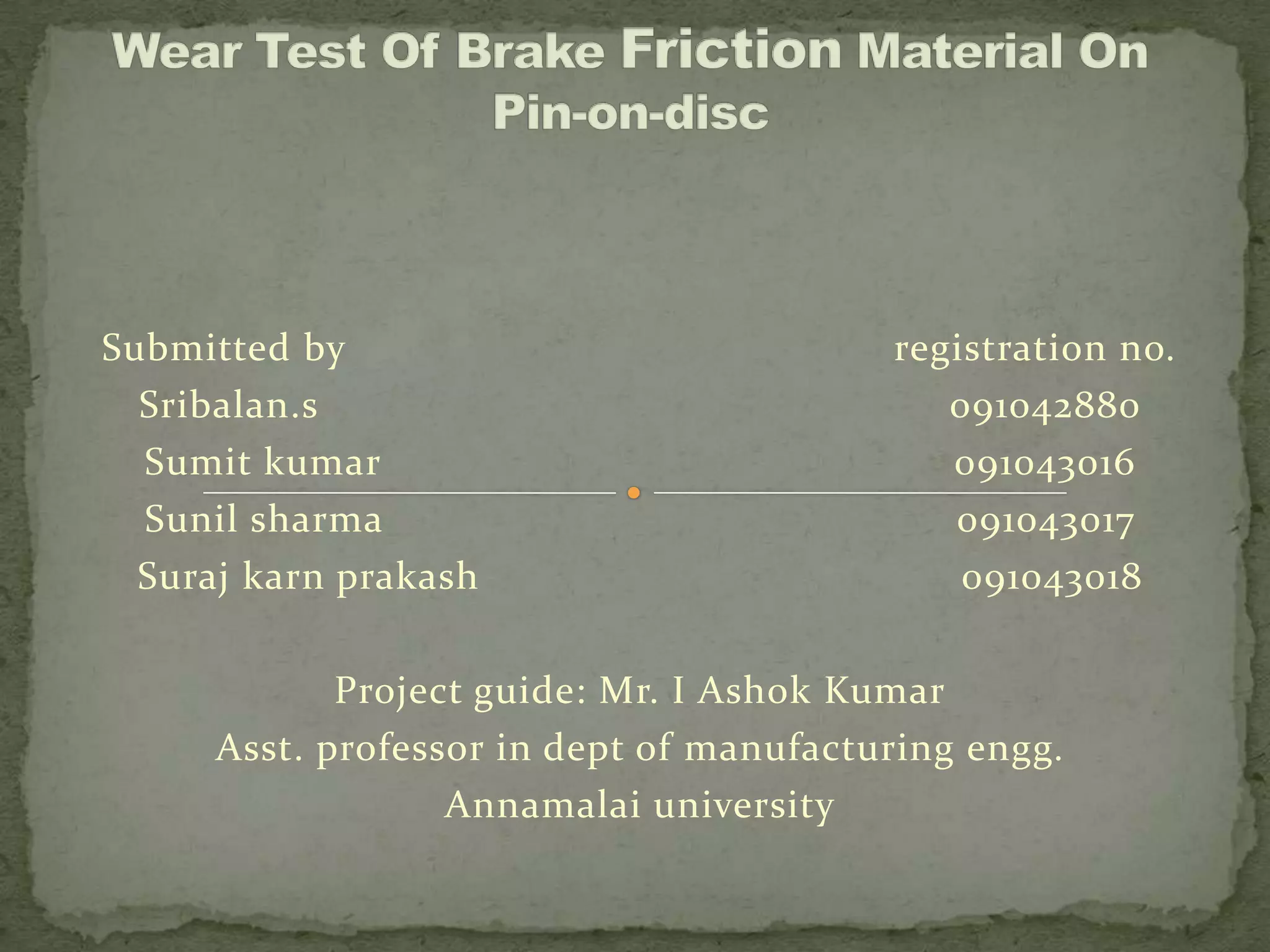 Wear test of brake friction material on pin on-disc | PPTX