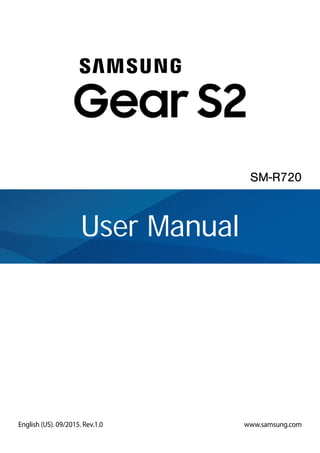 www.samsung.com
User Manual
SM-R720
English (US). 09/2015. Rev.1.0
 