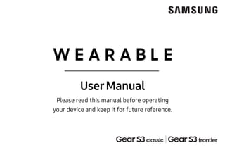 W E A R A B L E
UserManual
Please read this manual before operating
your device and keep it for future reference.
 