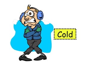 Cold 