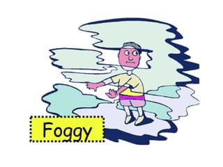 Foggy 