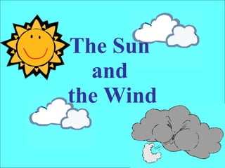 The Sun  and  the Wind 