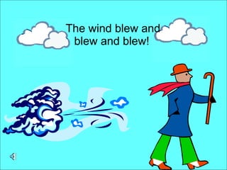 The wind blew and blew and blew! 