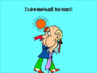 …  he took off his coat! The man was so hot… 