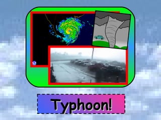 Typhoon! 