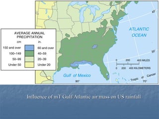 Influence of mT Gulf/Atlantic air mass on US rainfall
 