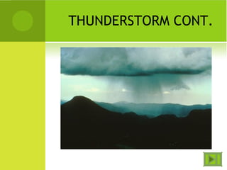 THUNDERSTORM CONT.
 