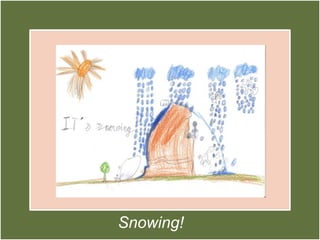 Snowing!