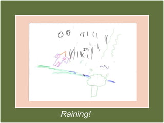 Raining!