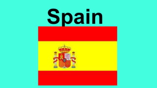 Spain 
 