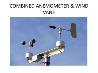 COMBINED ANEMOMETER & WIND
VANE
 