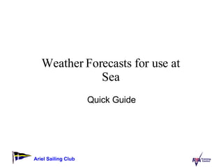 Weather Forecasts for use at Sea Quick Guide 