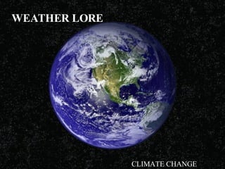 WEATHER LORE CLIMATE CHANGE 