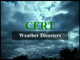 CERT Weather Disasters 