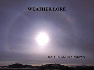 WEATHER LORE HALOES AND RAINBOWS 