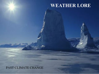 WEATHER LORE PAST CLIMATE CHANGE 