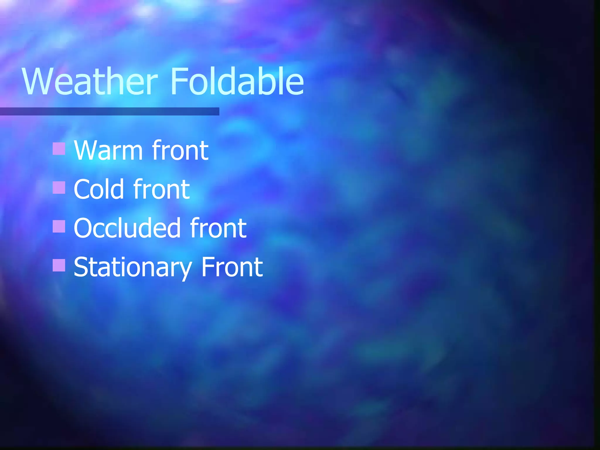 Weather Foldable Warm front Cold front Occluded front Stationary Front 