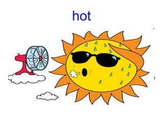 hot
 