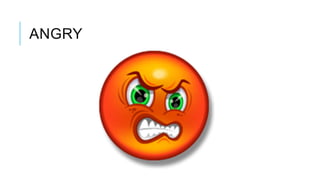 ANGRY
 