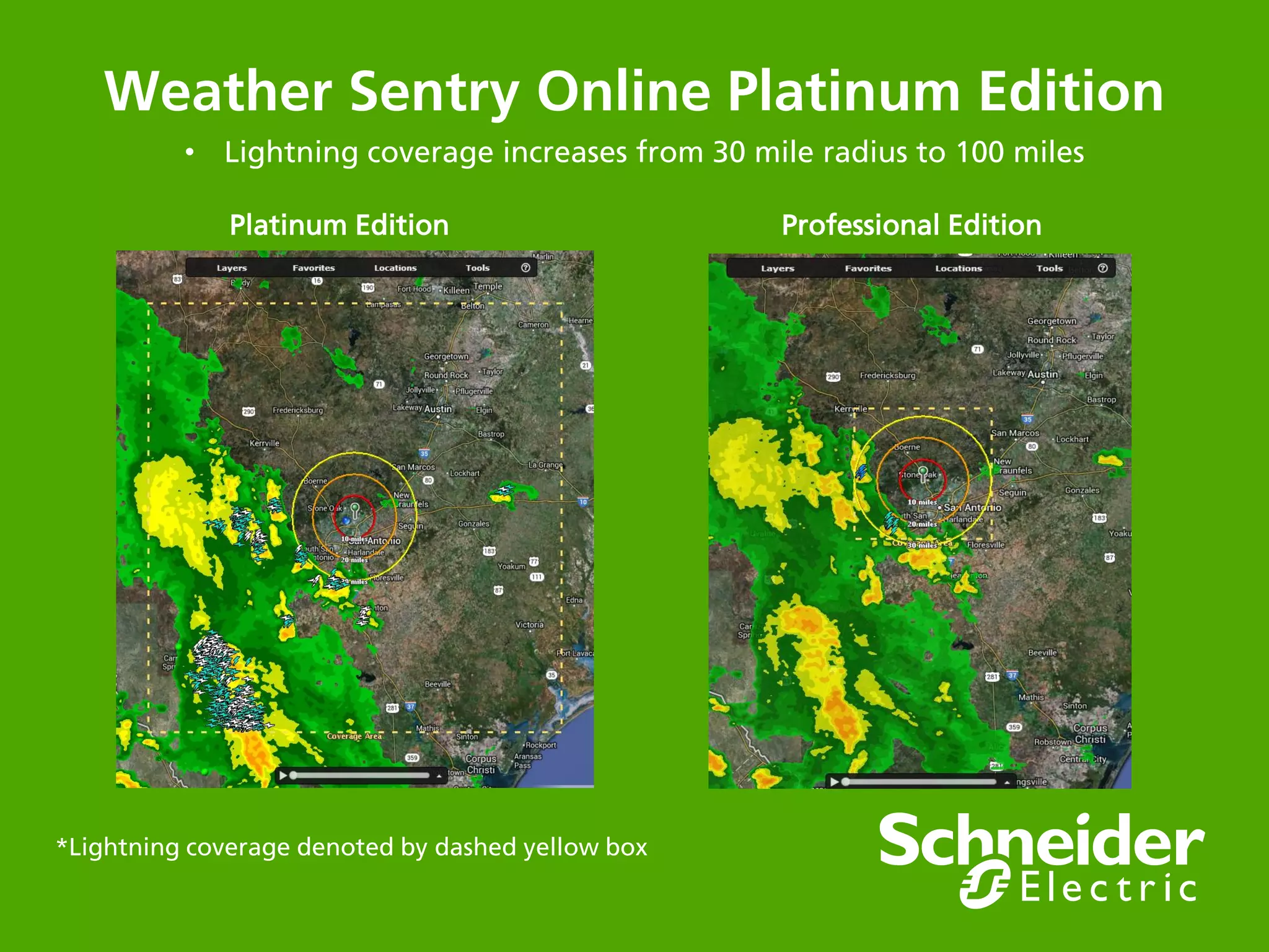 Schneider Electric 4- Division - Name – Date
Lightning
Advisory, Caution, or Warning Range of your
location Ground and cloud lightning will be
combined for the total count. The All Clear
time is the number of minutes that you
require that range to be void of lightning
strikes in order to consider the area safe to
resume business.
 
