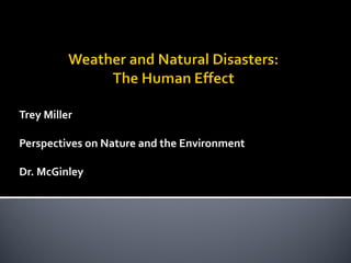 Trey Miller Perspectives on Nature and the Environment Dr. McGinley 