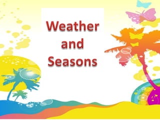 Weather and Seasons 