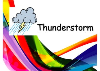 Thunderstorm
 