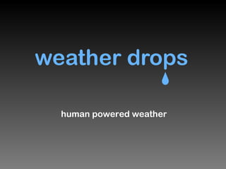 human powered weather 