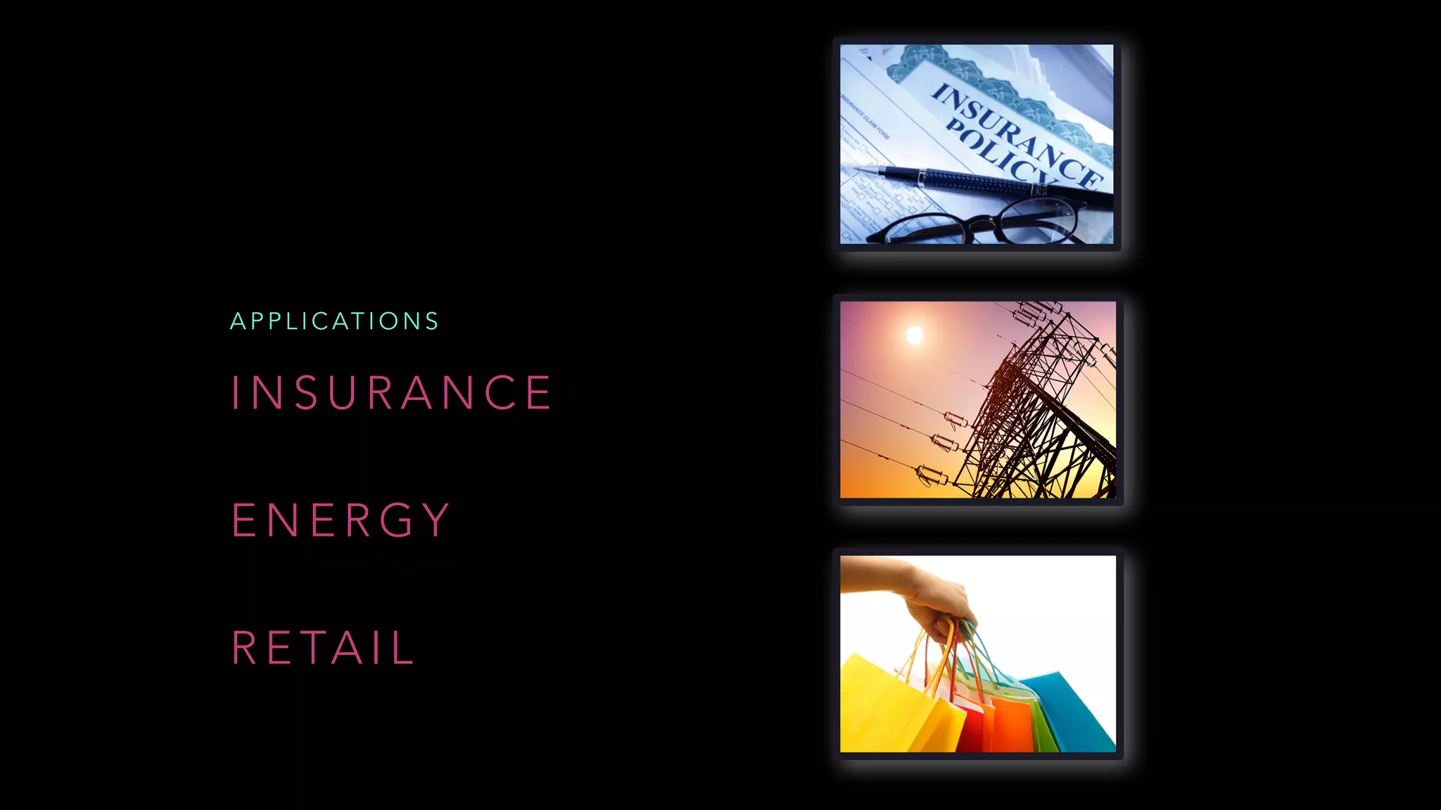 in	vehicle	hail	damage
claims	every	year
increase	in	temperature
means	$24M	more	in
electricity	spending	per	day
drop	in	sales	for	areas
with	more	than	a	10%	drop
in	temperature
I N S U R A N C E
E N E R G Y
R E TA I L
A P P L I C AT I O N S
 
