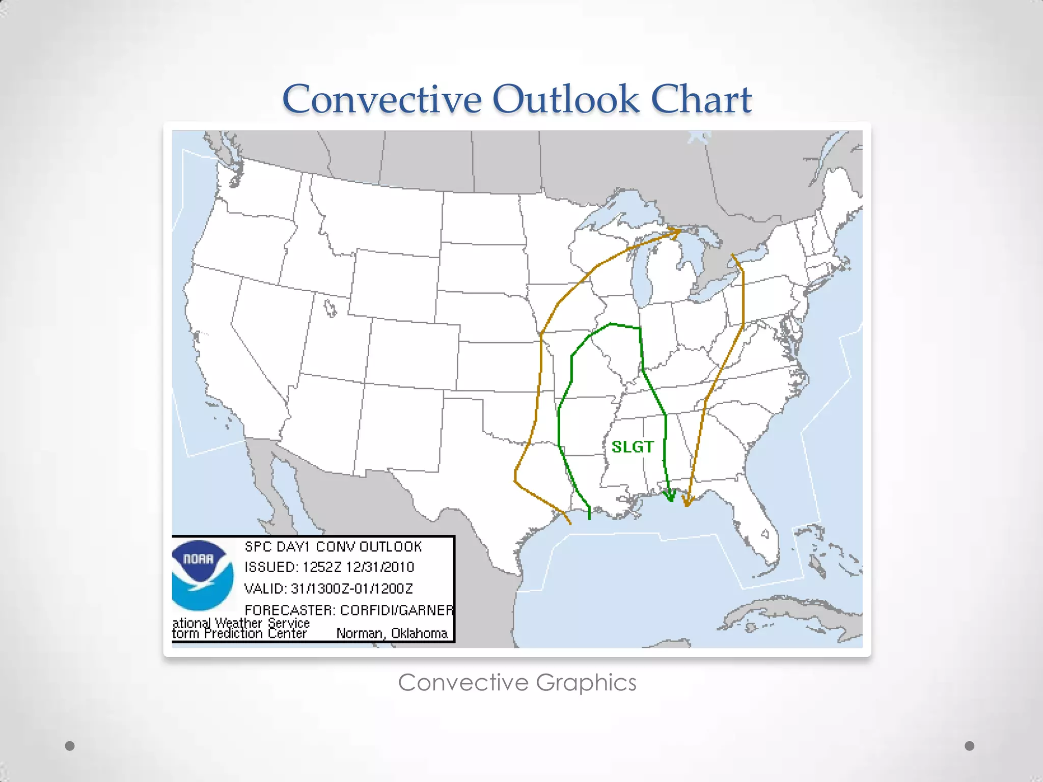 Convective Outlook Chart




     Convective Graphics
 